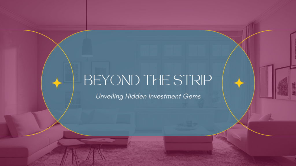 Beyond the Strip: Unveiling Las Vegas' Hidden Investment Gems - Article Banner